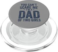 You Can't Scare Me I'm a Dad of Two Girls Father's Day PopSockets PopGrip para MagSafe