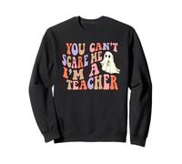 You Can't Scare Me I'm a Teacher Disfraz de Halloween Sudadera