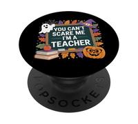 You Can't Scare Me I'm a Teacher - Funny Halloween PopSockets PopGrip Adhesivo