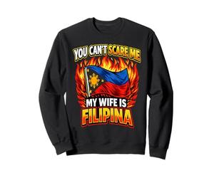 You Can't Scare Me My Wife Is Filipina Divertido Marido Humor Sudadera