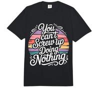 You Can't Screw Up Doing Nothing Chistes de lógica Perezosa Comfort Colors Adult Heavyweight T-Shirt