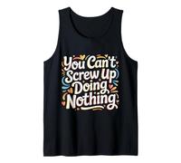 You Can't Screw Up Doing Nothing Lazy Logic Jokes - Camiseta sin Mangas