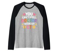 You Can't Spell Doctor Without CT Hospital Radiology |- Camiseta Manga Raglan