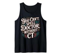 You Can't Spell Doctor Without CT Hospital Radiology - Camiseta sin Mangas