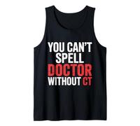 You Can't Spell Doctor Without CT Hospital Radiology |- Camiseta sin Mangas