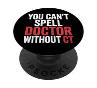 You Can't Spell Doctor Without CT Hospital Radiology |- PopSockets PopGrip Adhesivo