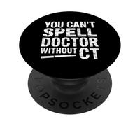 You Can't Spell Doctor Without CT Hospital Radiology - PopSockets PopGrip Adhesivo
