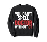 You Can't Spell Doctor Without CT Hospital Radiology |- Sudadera