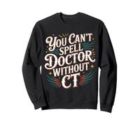 You Can't Spell Doctor Without CT Hospital Radiology - Sudadera