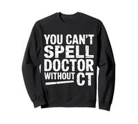 You Can't Spell Doctor Without CT Hospital Radiology - Sudadera