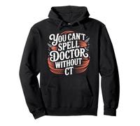 You Can't Spell Doctor Without CT Hospital Radiology - Sudadera con Capucha