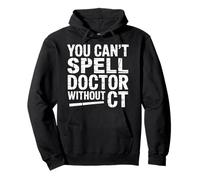 You Can't Spell Doctor Without CT Hospital Radiology - Sudadera con Capucha