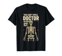 You Can't Spell Doctor Without CT Radiología del hospital Camiseta