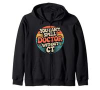 You Can't Spell Doctor Without CT - Sudadera con Capucha