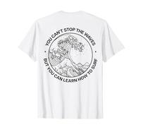 You Can't Stop The Waves BUT You Can Learn How TO Surf. Back Camiseta