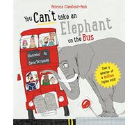 You Can't Take An Elephant On the Bus