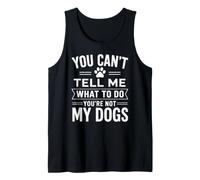 You Can't Tell Me What To Do Dog Dueño Pet Parent Humor Paws Camiseta sin Mangas