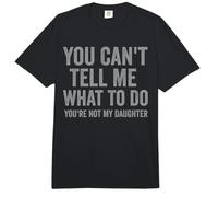 You Can't Tell Me What To Do Funny Dad Quote Comfort Colors Adult Heavyweight T-Shirt