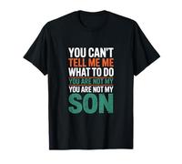 You Cant Tell Me What To Do Funny Dichos Camiseta
