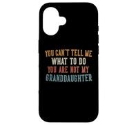 You Can't Tell Me What To Do Gifts for Grandpa Grandma Carcasa para iPhone 16