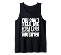 You Cant Tell Me What To Do Not My Daughter Father's Day Camiseta sin Mangas