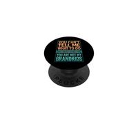 You Can't Tell Me What To Do You Are Not My Grandkids PopSockets PopGrip Adhesivo