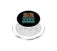 You Can't Tell Me What To Do You Are Not My Grandkids PopSockets PopGrip para MagSafe