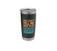 You Can't Tell Me What To Do You Are Not My Grandkids Vaso térmico de acero inoxidable de doble pared