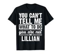 You Can't Tell Me What To Do You Are Not My Lillian Funny Camiseta