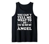 You Can't Tell Me What To Do You'Re Not My Ángel Camiseta sin Mangas