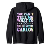 You Can't Tell Me What To Do You'Re Not My Carlos Sudadera con Capucha