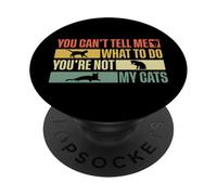 You Can't Tell Me What To Do You're Not My Cats PopSockets PopGrip Adhesivo