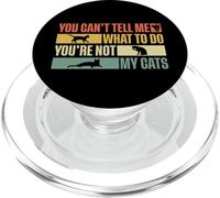 You Can't Tell Me What To Do You're Not My Cats PopSockets PopGrip para MagSafe