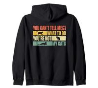 You Can't Tell Me What To Do You're Not My Cats Sudadera con Capucha