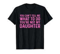 You Can't Tell Me What To Do You'Re Not My Daughter Camiseta gráfica económica, Hombre, Negro, L