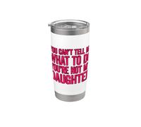 You Can't Tell Me What To Do You're Not My Daughter Vaso térmico de acero inoxidable de doble pared