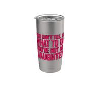 You Can't Tell Me What To Do You're Not My Daughter Vaso térmico de acero inoxidable de doble pared