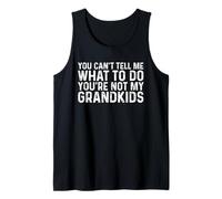 You Can't Tell Me What To Do You'Re Not My Gandkids Camiseta sin Mangas