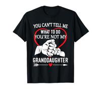 You Can't Tell Me What To Do You'Re Not My Granddaughter Camiseta