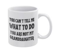 You Can't Tell Me What To Do You're Not My Granddaughter Funny Grandpa-1 Taza de café de cerámica blanca de 11 onzas, taza de té impresa de doble cara con mango ergonómico en C, vajilla de porcelana