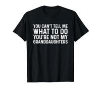 You Can't Tell Me What To Do You'Re Not My Granddaughters Camiseta gráfica económica, Hombre, Negro, L