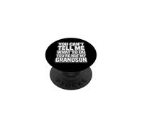 You Can't Tell Me What To Do You'Re Not My Grandson PopSockets PopGrip Adhesivo