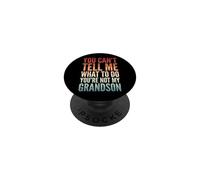 You Can't Tell Me What To Do You'Re Not My Grandson PopSockets PopGrip Adhesivo