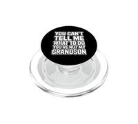 You Can't Tell Me What To Do You'Re Not My Grandson PopSockets PopGrip para MagSafe