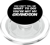 You Can't Tell Me What To Do You'Re Not My Grandson PopSockets PopGrip para MagSafe