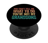 You Can't Tell Me What To Do You'Re Not My Grandsons PopSockets PopGrip Adhesivo