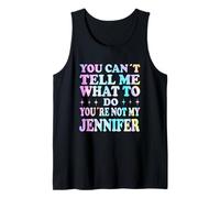 You Can't Tell Me What To Do You'Re Not My Jennifer Camiseta sin Mangas