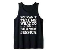 You Can't Tell Me What To Do You'Re Not My Jessica Camiseta sin Mangas