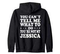 You Can't Tell Me What To Do You'Re Not My Jessica Sudadera con Capucha