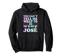 You Can't Tell Me What To Do You'Re Not My José Sudadera con Capucha